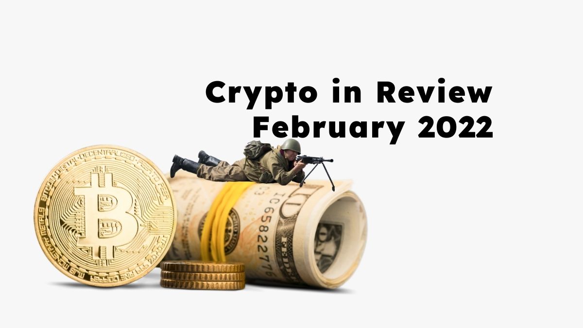 crypto in review - feb 2022