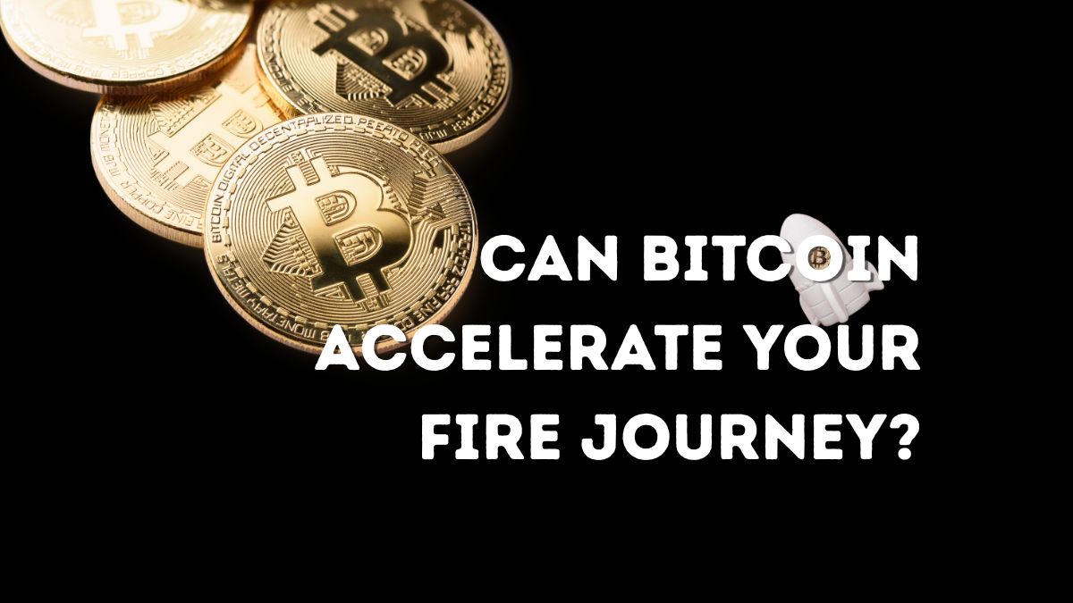 Can Bitcoin accelerate your FIRE journey